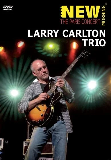 Larry Carlton Trio: The Paris Concert DVD