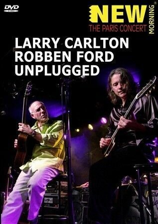 Larry Carlton and Robben Ford Unplugged : The Paris Concert DVD