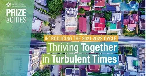 Thriving together in turbulent times: Introducing the 2021 - 2022 prize for cities