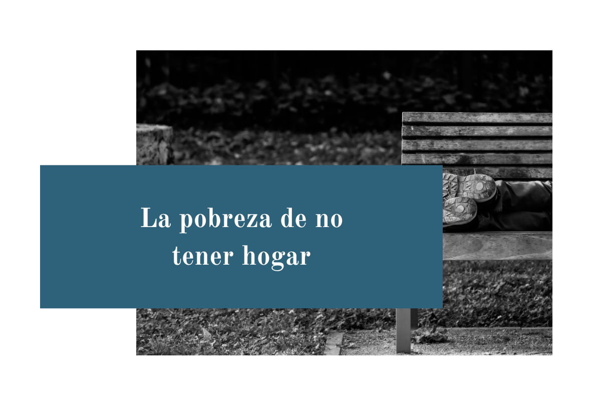 La pobreza de no tener hogar