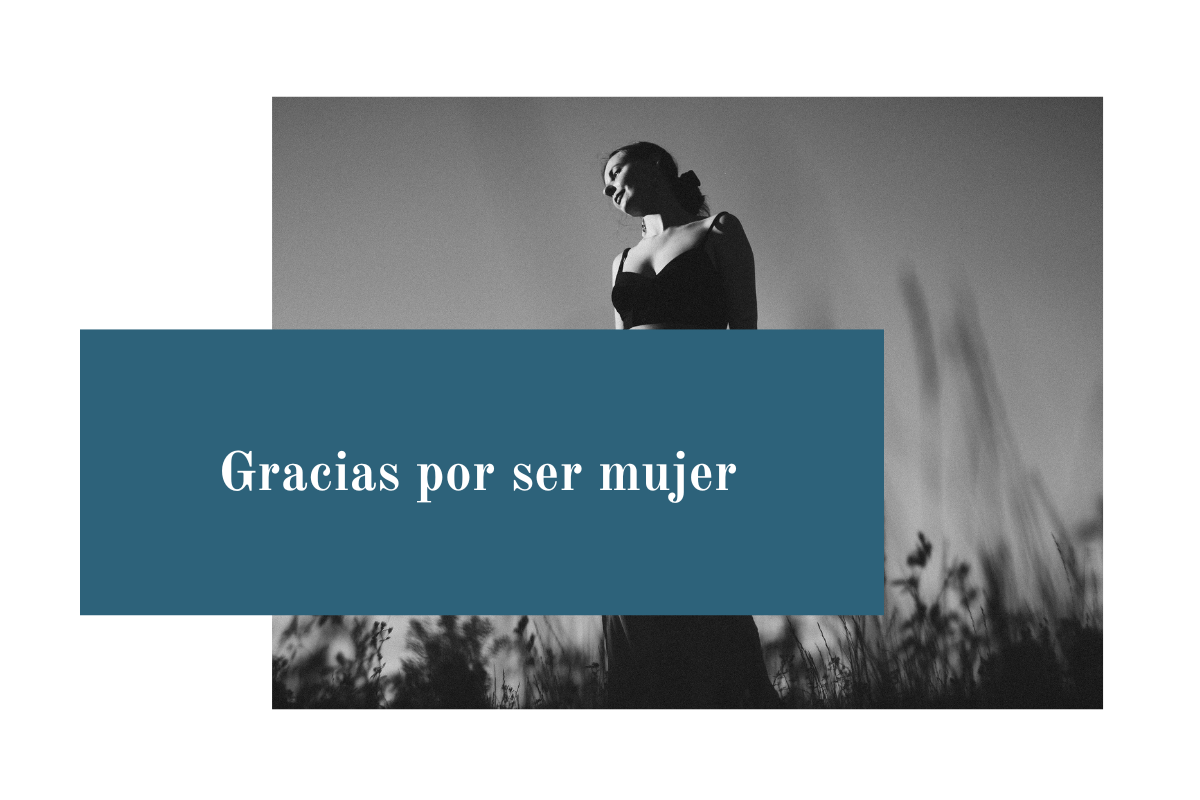 Gracias por ser mujer: más allá del feminismo