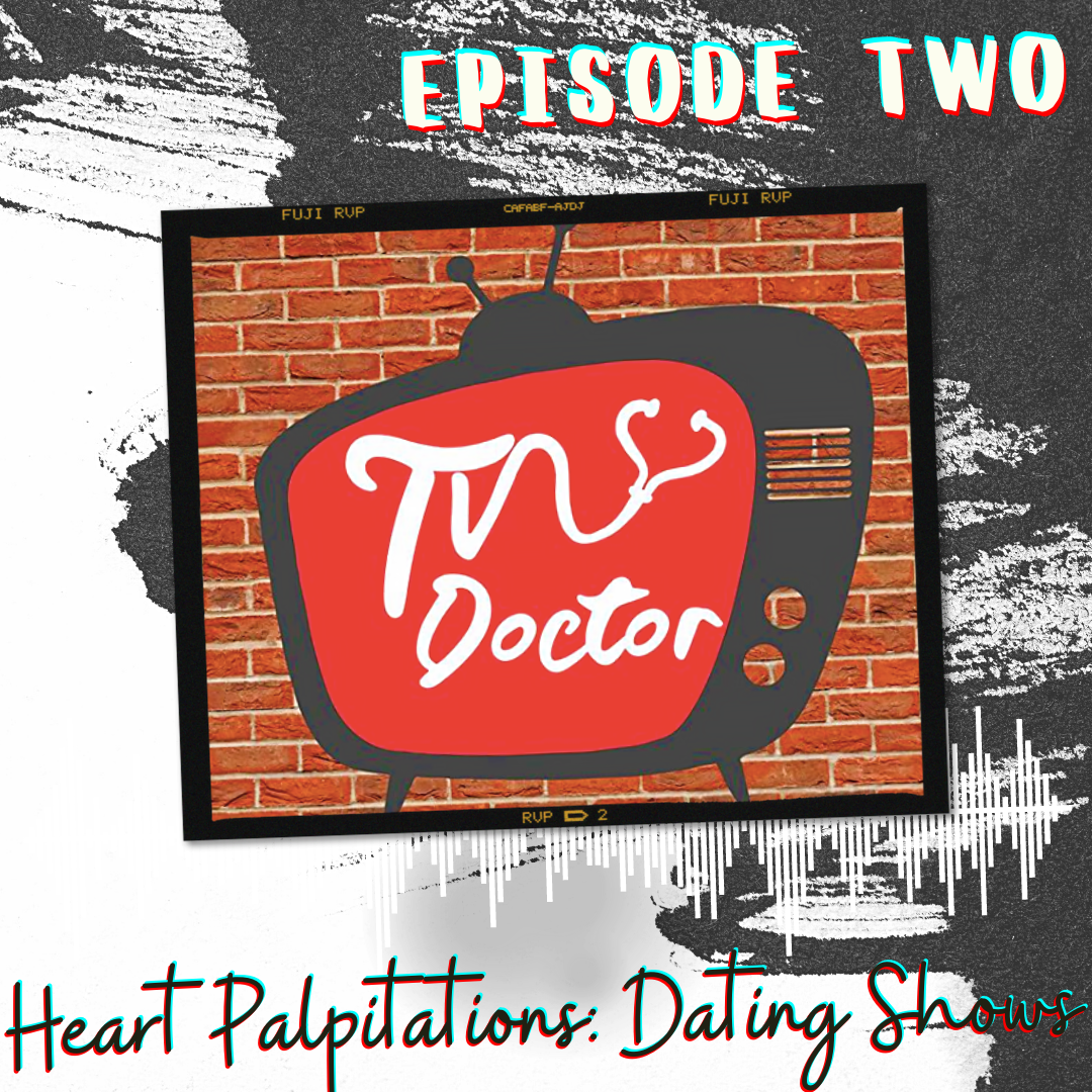 Episode 2 - Heart Palpitations: Dating Shows