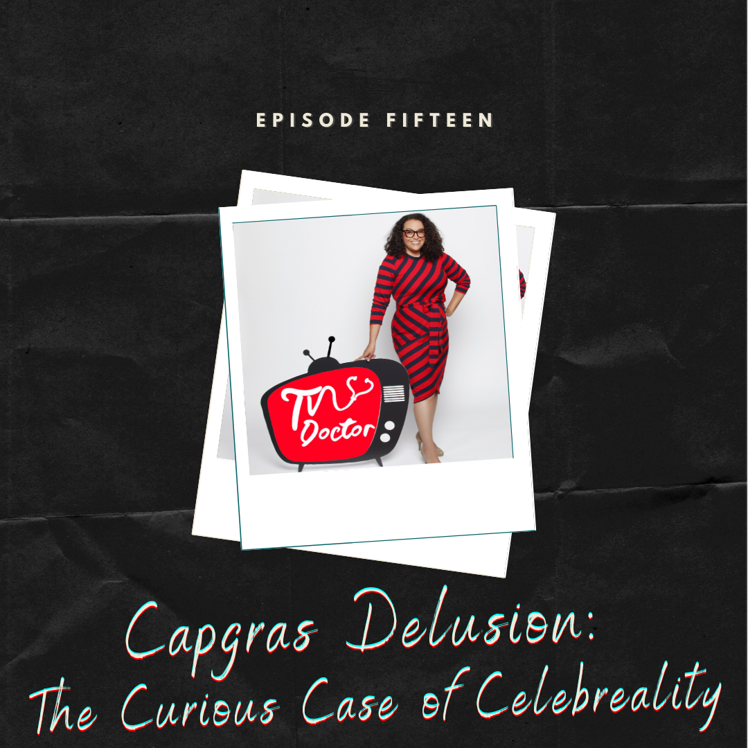 Episode 15 – Capgras Delusion: The Curious Case of Celebreality
