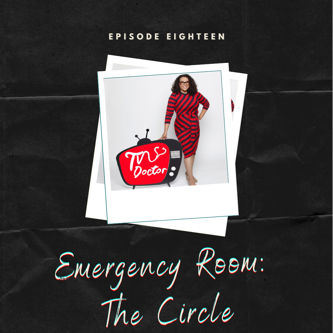 Episode 18 – Emergency Room: The Circle