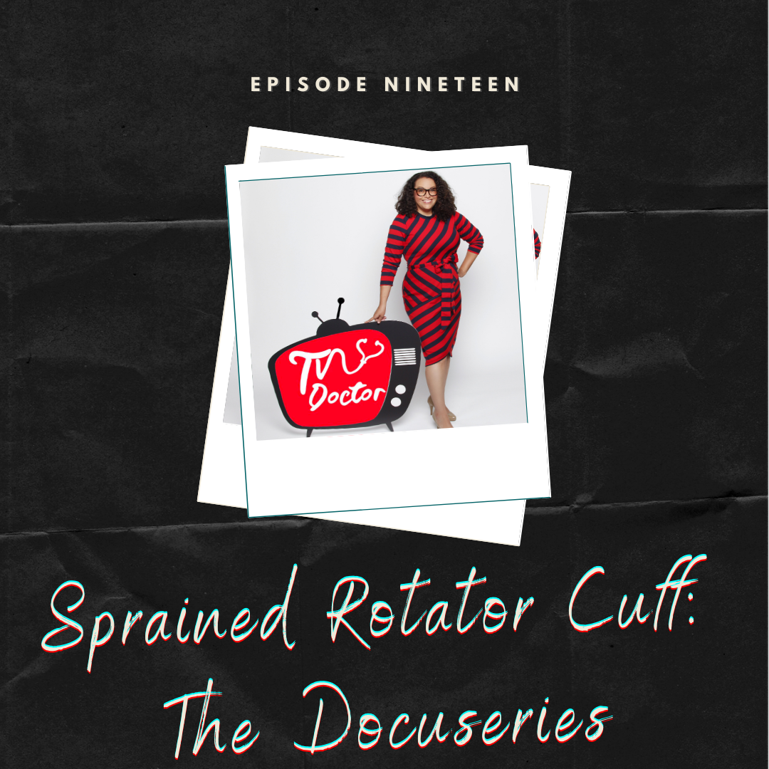 Episode 19 – Sprained Rotator Cuff: The Docuseries