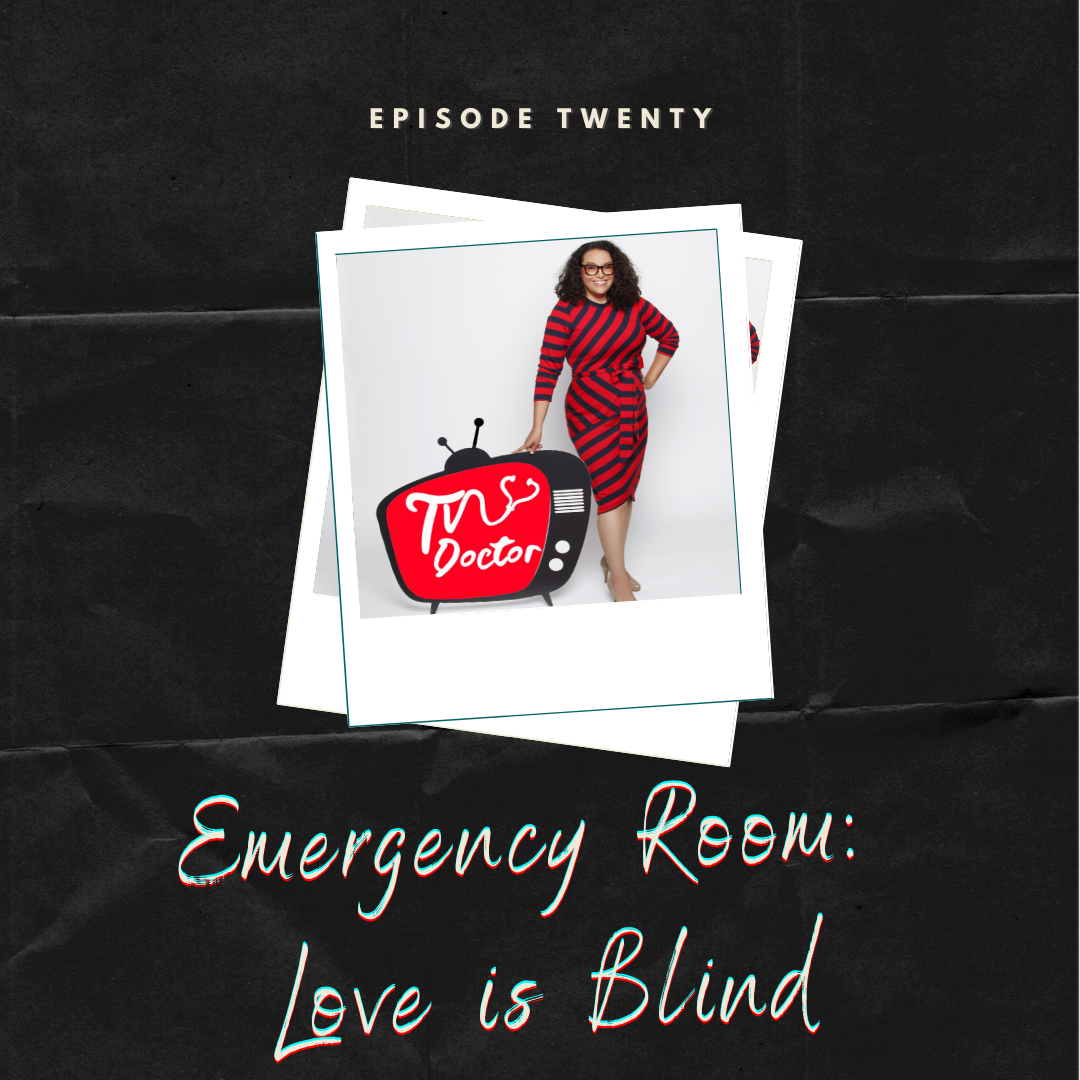 Episode 20 – Emergency Room: Love is Blind
