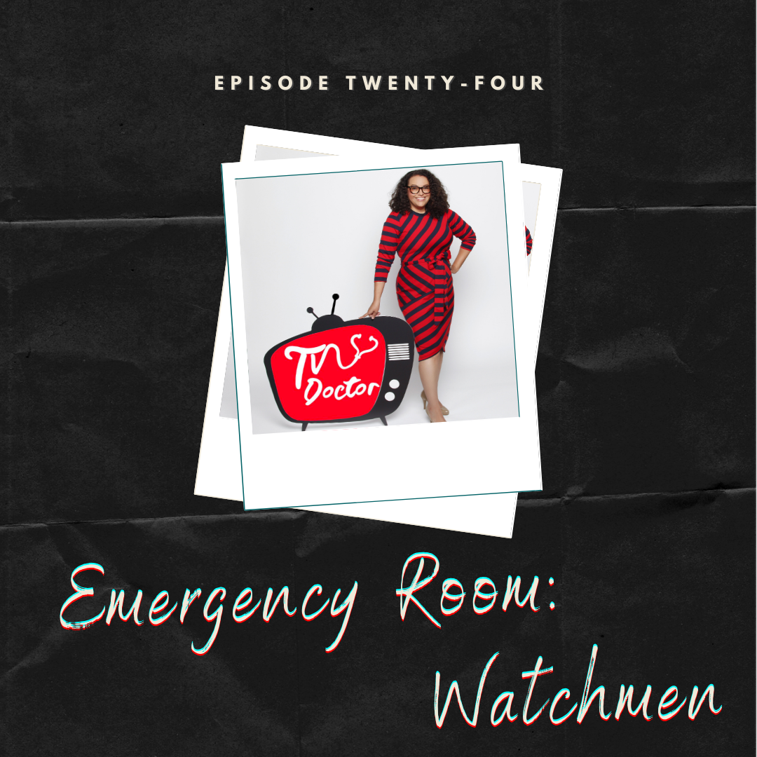 Episode 24 – Emergency Room: Watchmen
