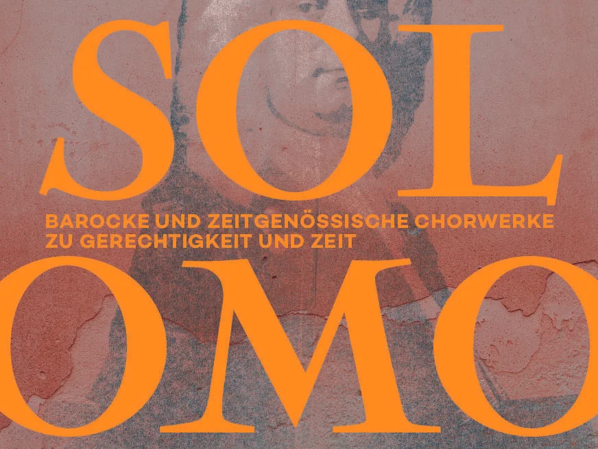 SOLOMO | barocke und zeitgenössische Chorwerke  zu Gerechtigkeit und Zeit