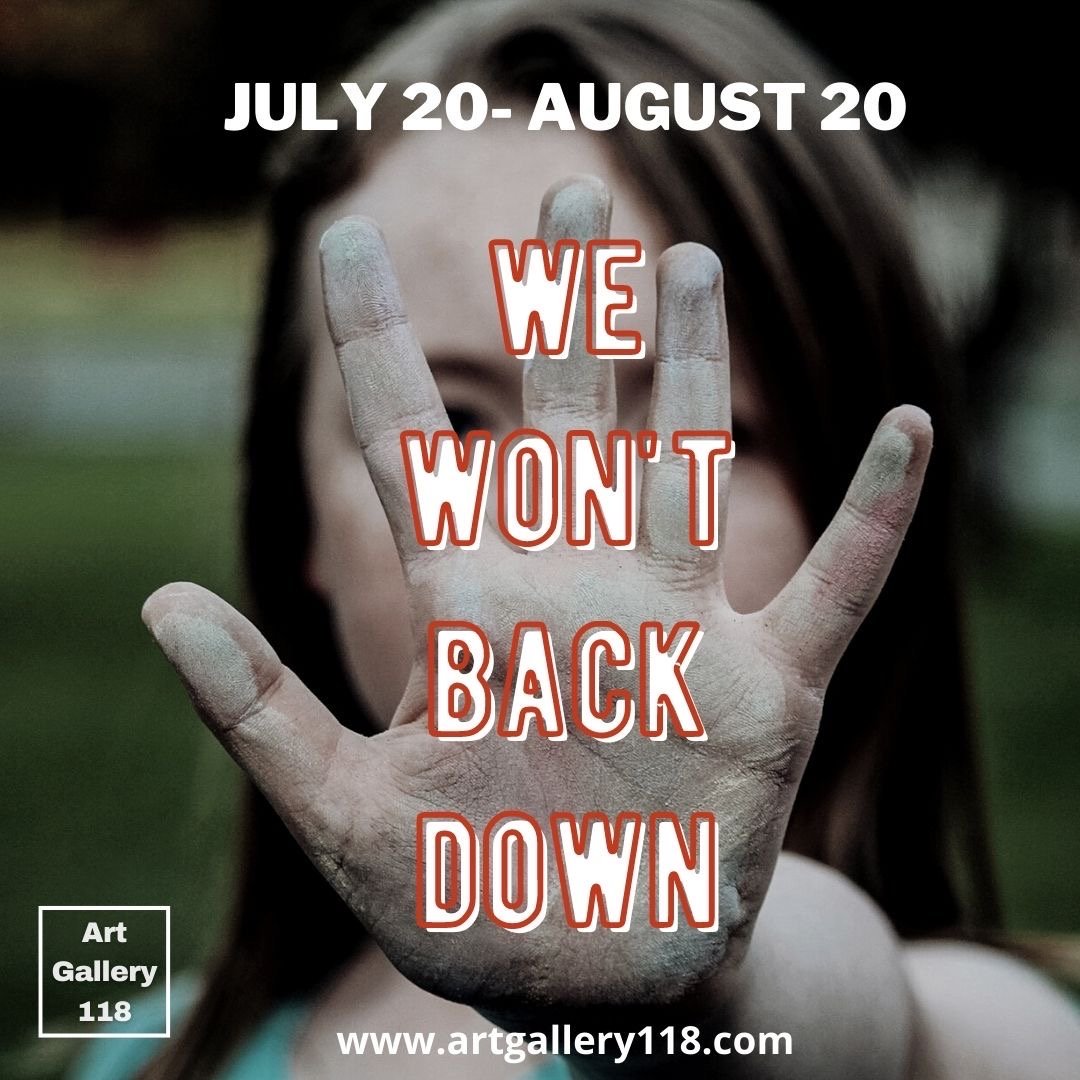 2022 We Won’t Back Down:  Gallerya118 Online