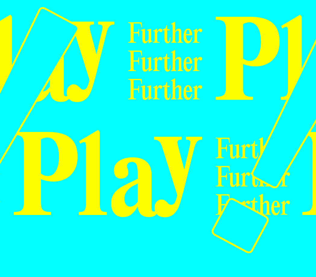 Play Further! 