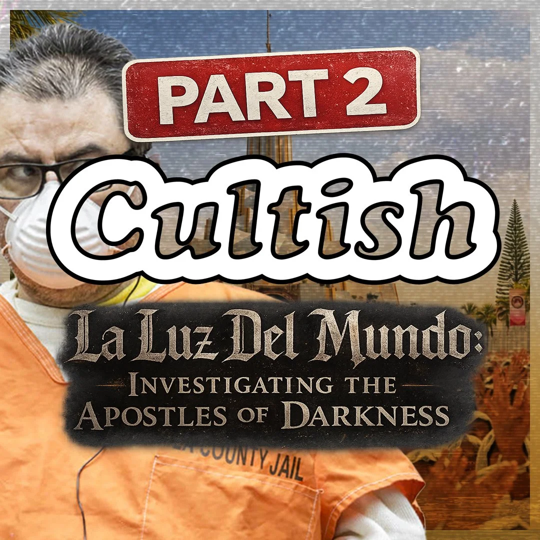 Part 2 | La Luz Del Mundo: Investigating the Apostles of Darkness 