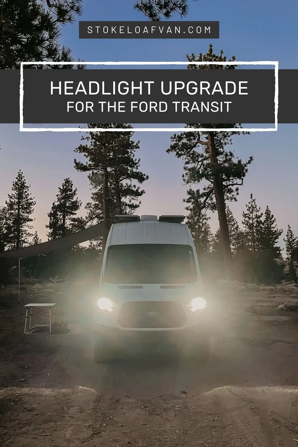 Ford Transit Headlight Upgrade STOKE LOAF VAN