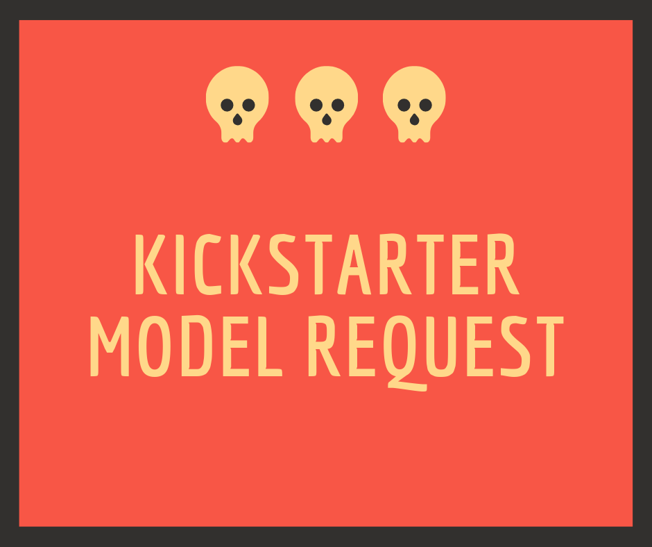 KIckstarter Model request.png