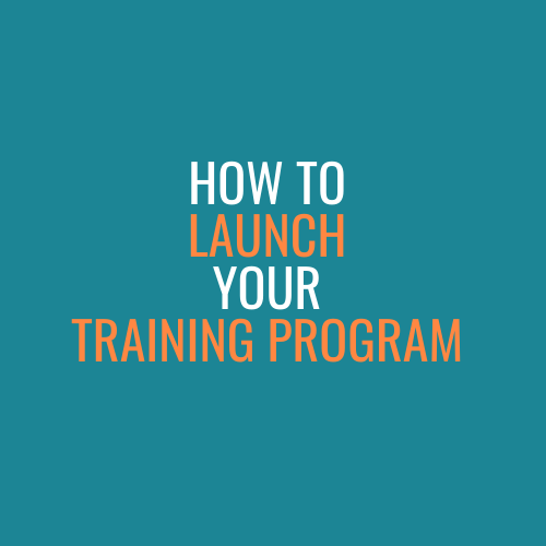 How to Launch a Training Program
