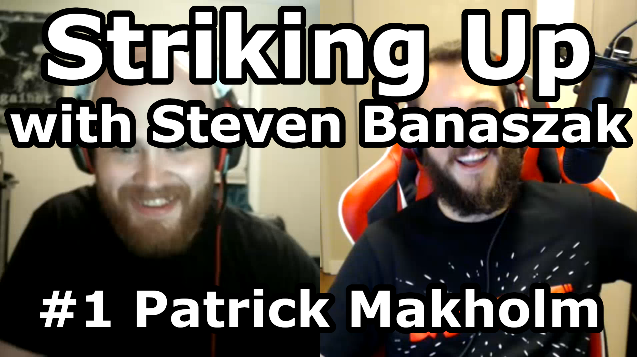 Striking Up with Steven Banaszak #1 - Patrick Makholm