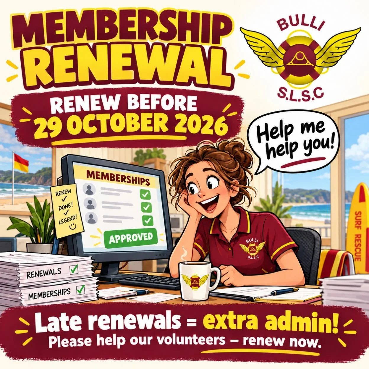 📣 *MEMBERSHIP RENEWAL REMINDER*

All Bulli SLSC members including patrolling members, surf sports members, Junior Activities (Nippers) and all other members &mdash; please renew your membership before 29 October 2026!

Memberships that haven&rsquo;t