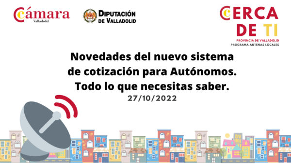 Webinar: Novedades del nuevo sistema de cotización para Autónomos. Todo lo que necesitas saber.