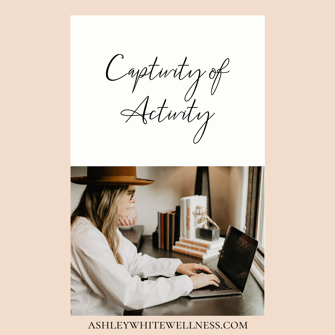Captivity of Activity