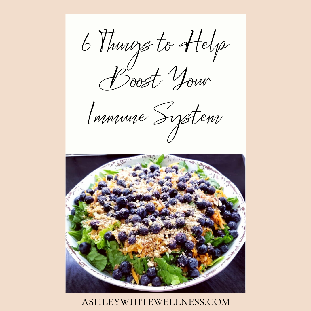 6 Things to Help Boost Your Immune System