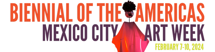 Mexico City Art Week 2024 — Biennial of the Americas