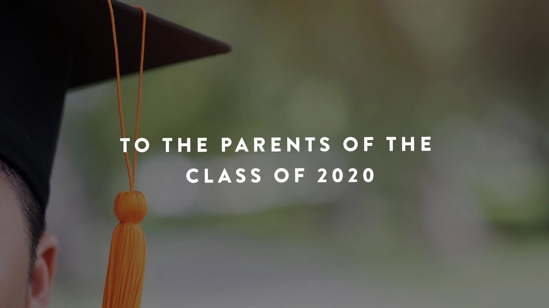 To the Parents of the Class of 2020