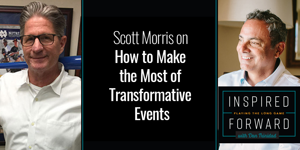 How to Make the Most of Transformative Events w/ Scott Morris