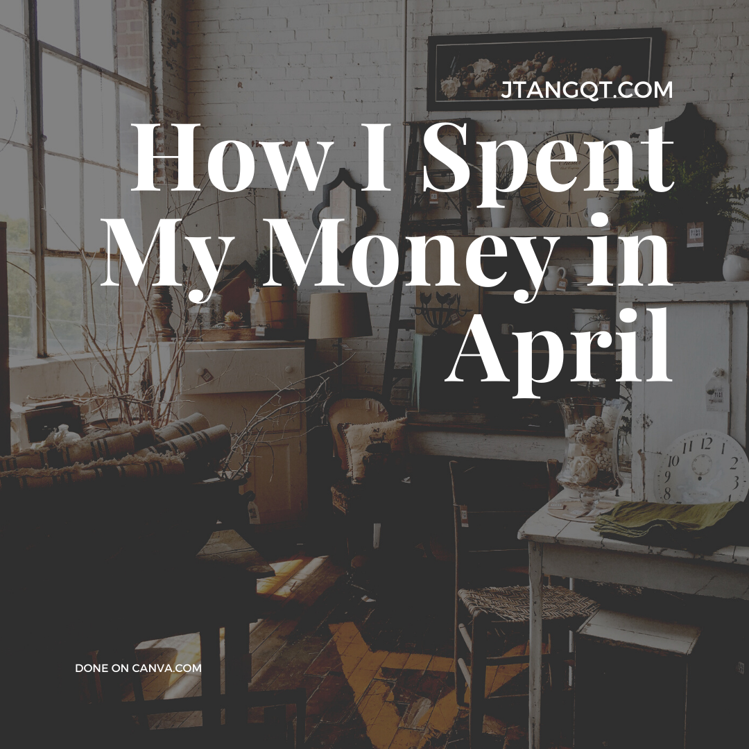 How I Spent My Money in April
