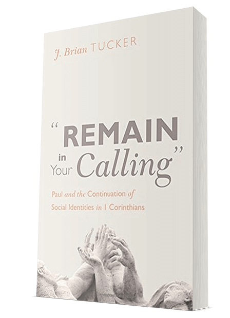 Remain in Your Calling: Paul and the Continuation of Social Identities in 1 Corinthians