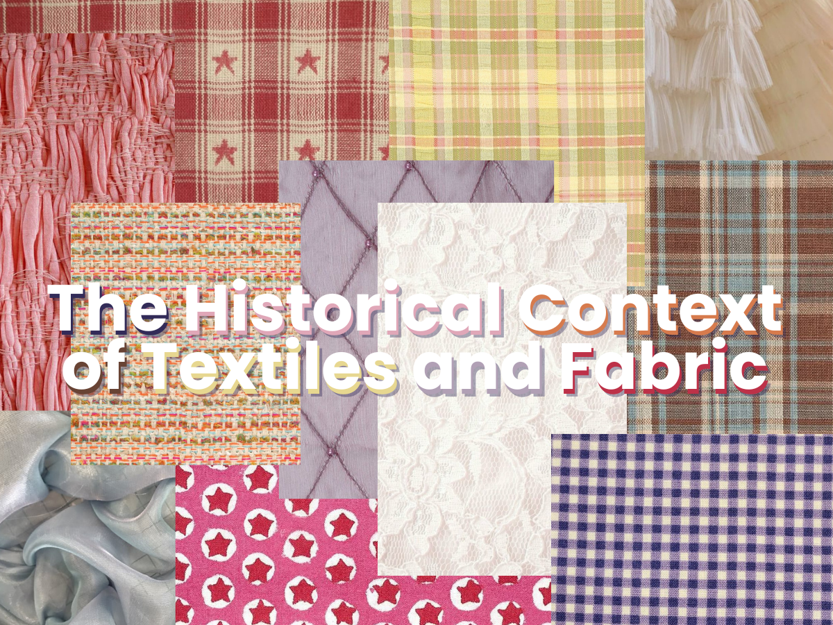 Historical Context of Textiles and Fabric 