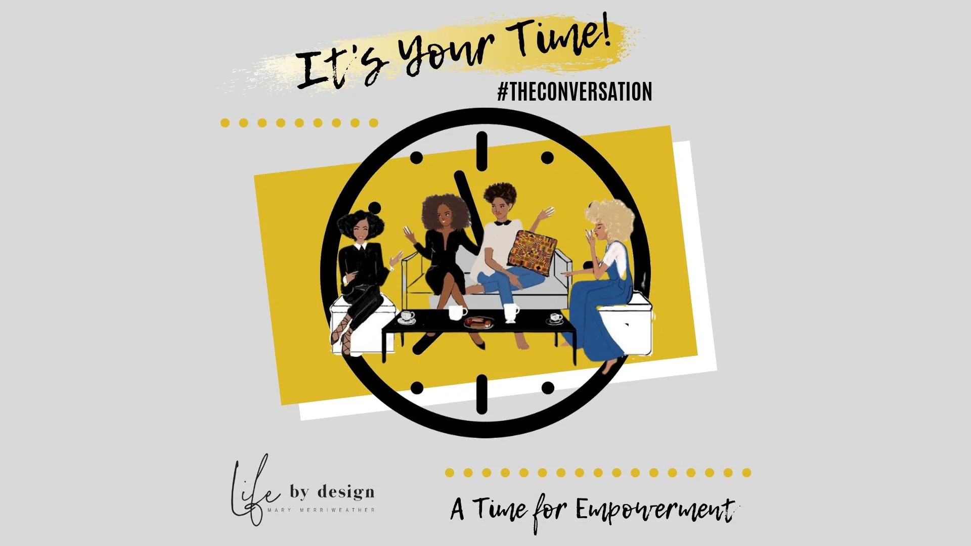 It's Your Time! #TheConversation