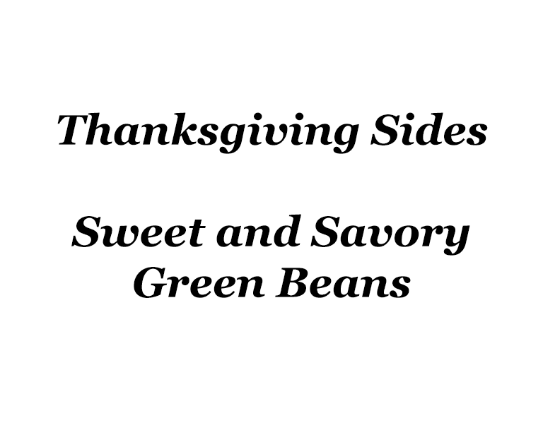 Sweet and Savory Green Beans
