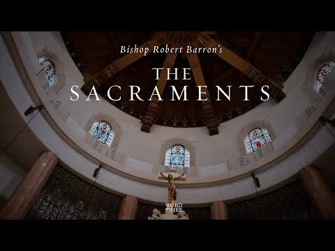 The Sacraments (by Bishop Barron) with Rachel &amp; Ben Perrin