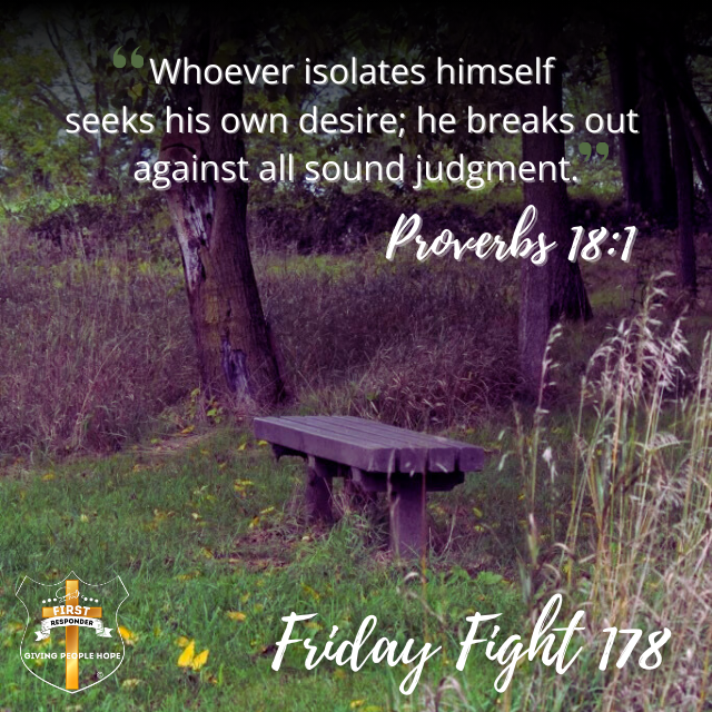 Friday Fight 178:  “I feel isolated because _________” 