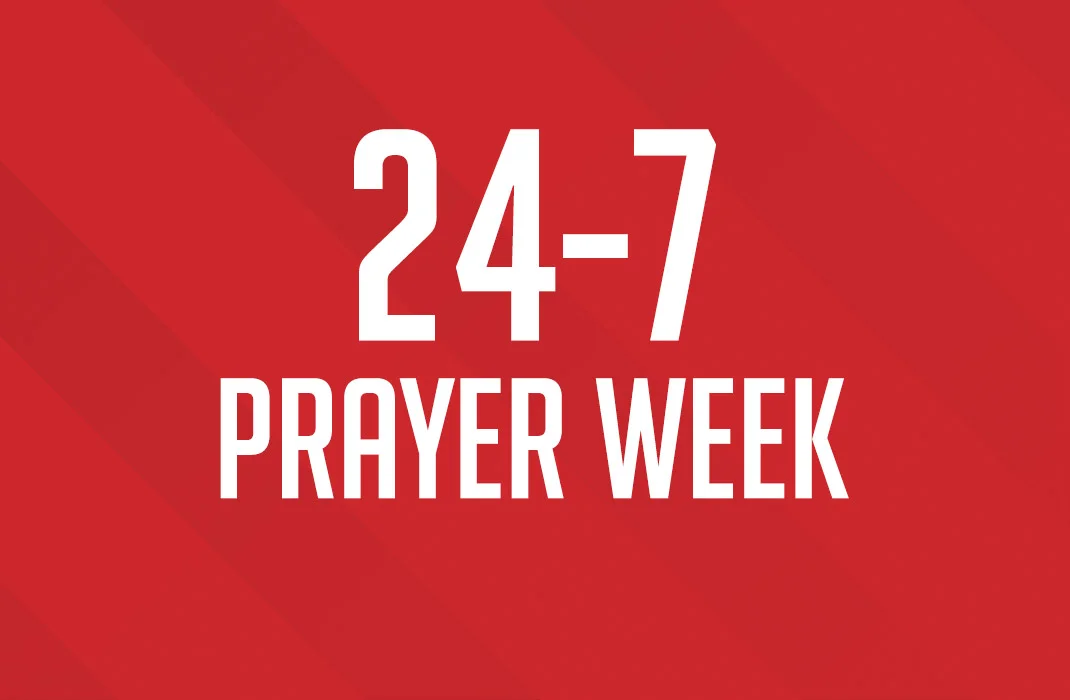 24-7 Prayer Week