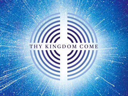 Thy Kingdom Come