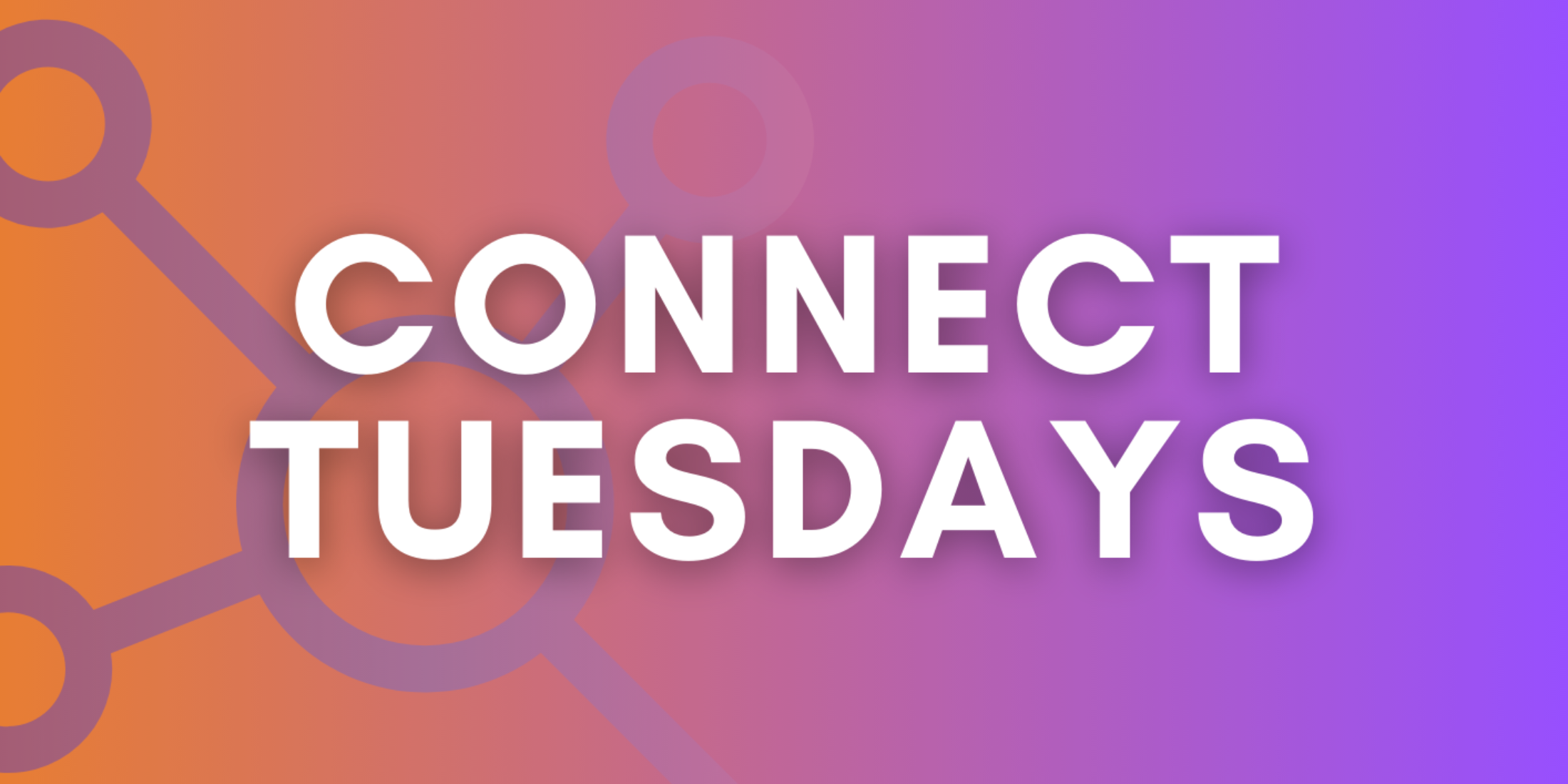 Connect Tuesdays