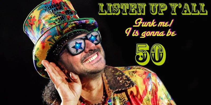 FUNK ME! I IS 50!