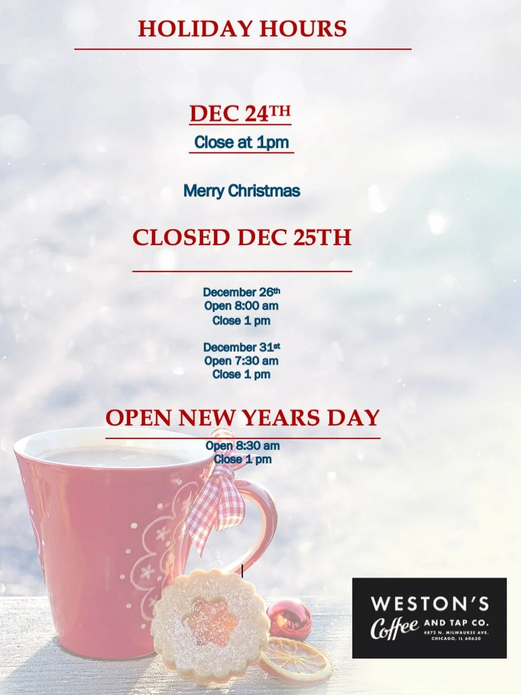 Our Holiday Hours.
🎄❄️Merry Christmas! 
-
-
-
#westonscoffee #jeffersonparkchicago #312coffee #312eats #chicagofoodauthority