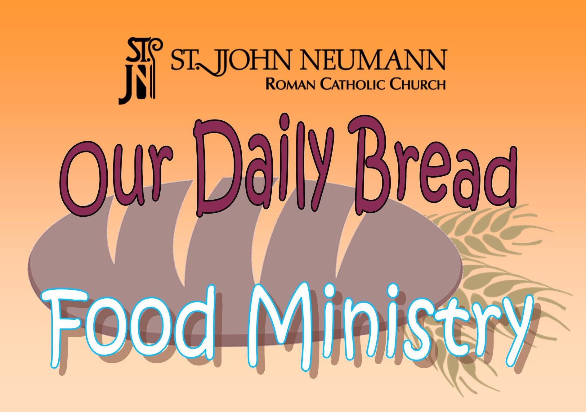 Our Daily Bread — St. John Neumann Roman Catholic Church