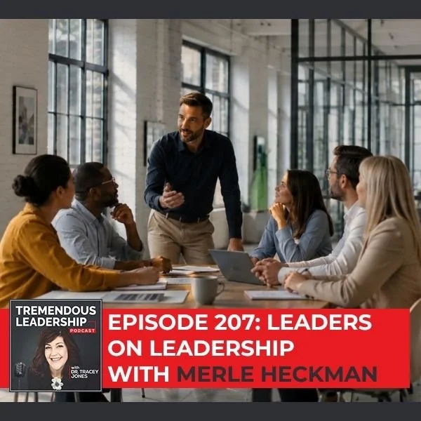 Episode 207 - Leaders on Leadership with Merle Heckman