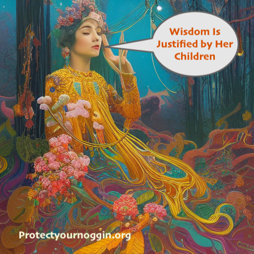 Wisdom Is Justified By Her Children