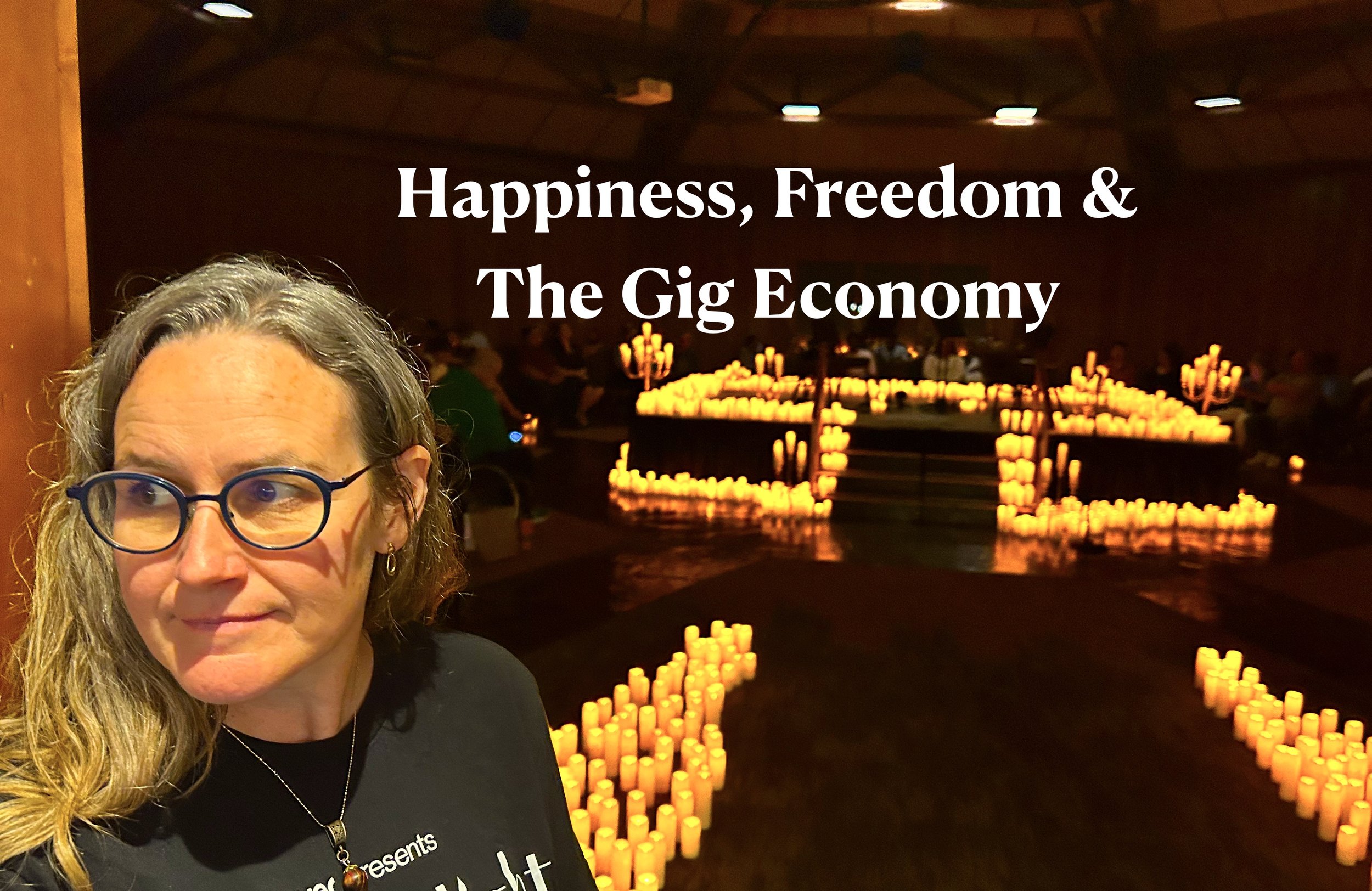Happiness, Freedom, & the Gig Economy