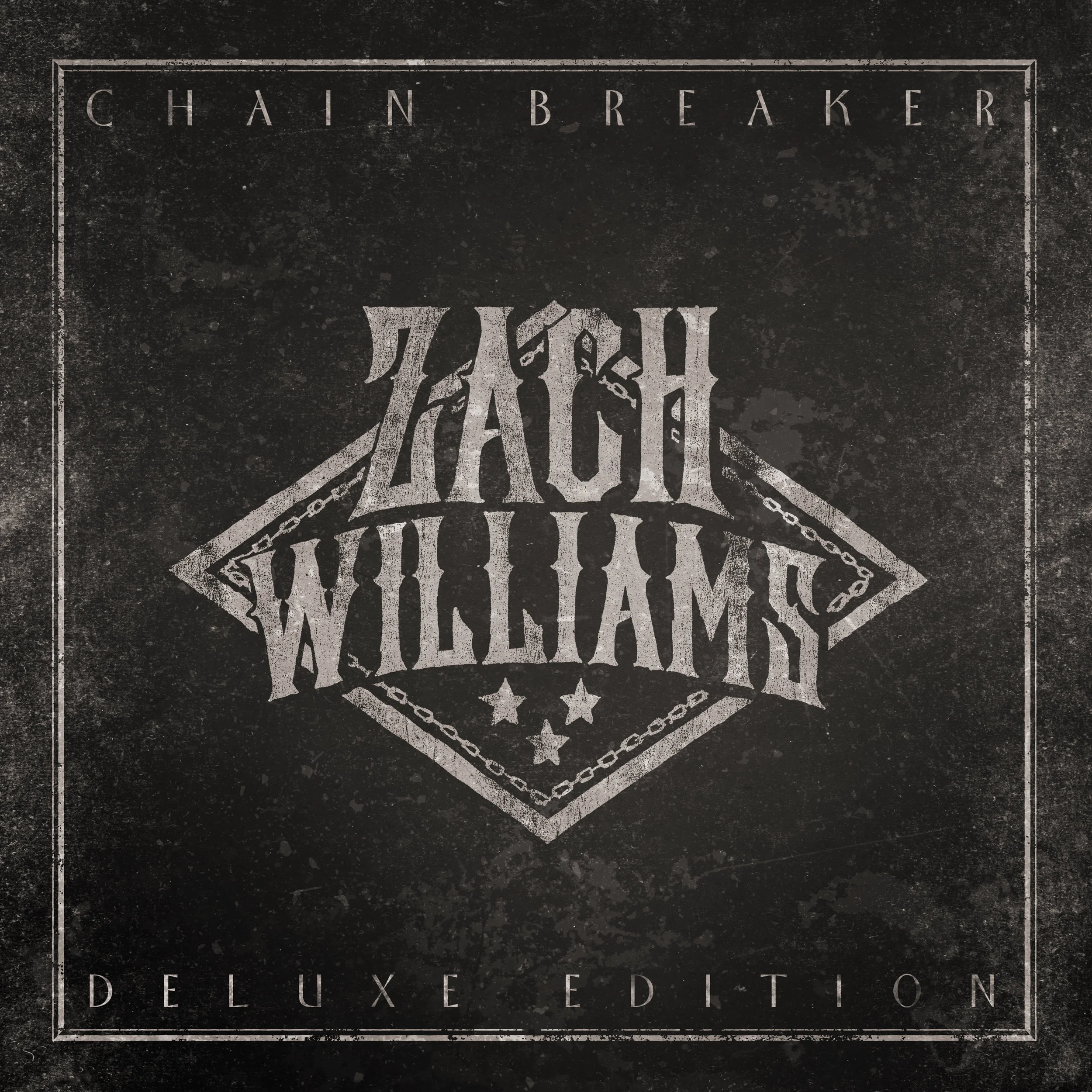 Zach Williams - Chain Breaker Deluxe Edition.jpg