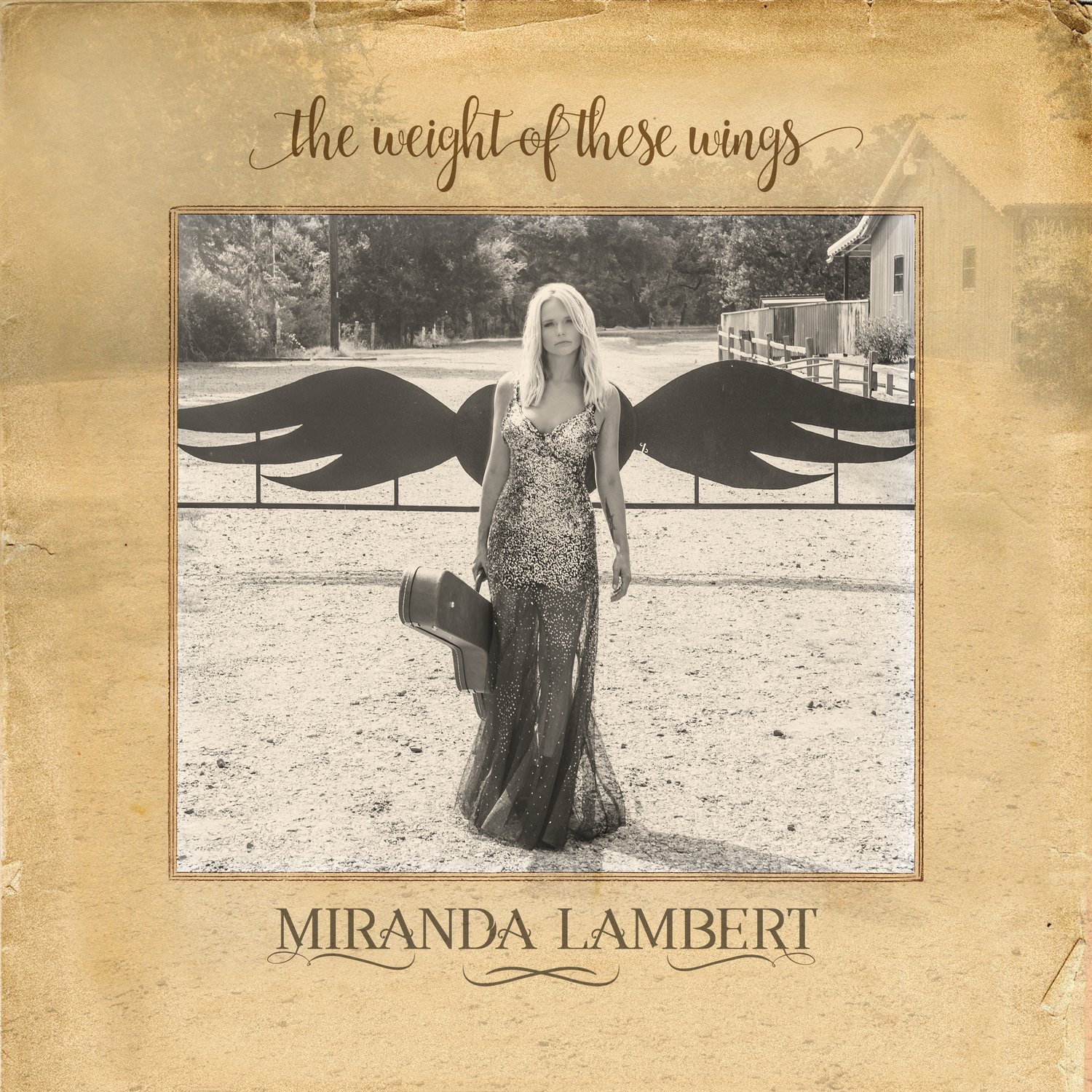 Miranda Lambert - The Weight Of These Wings.jpg