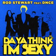 Rod Stewar - Do Ya Think Im Sexy.jpg