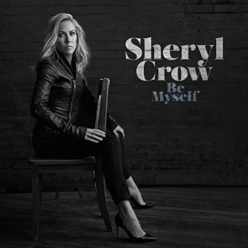 Sheryl Crow - Be Myself.jpg