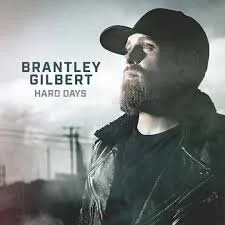 Brantley Gilbert - Hard Days.jpeg