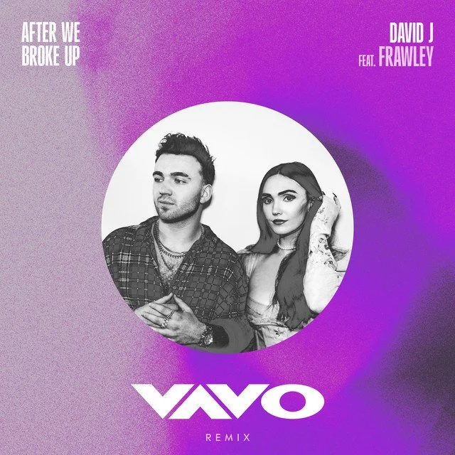 David J ft Frawley - After We Broke Up - VAVO Remix.jpeg