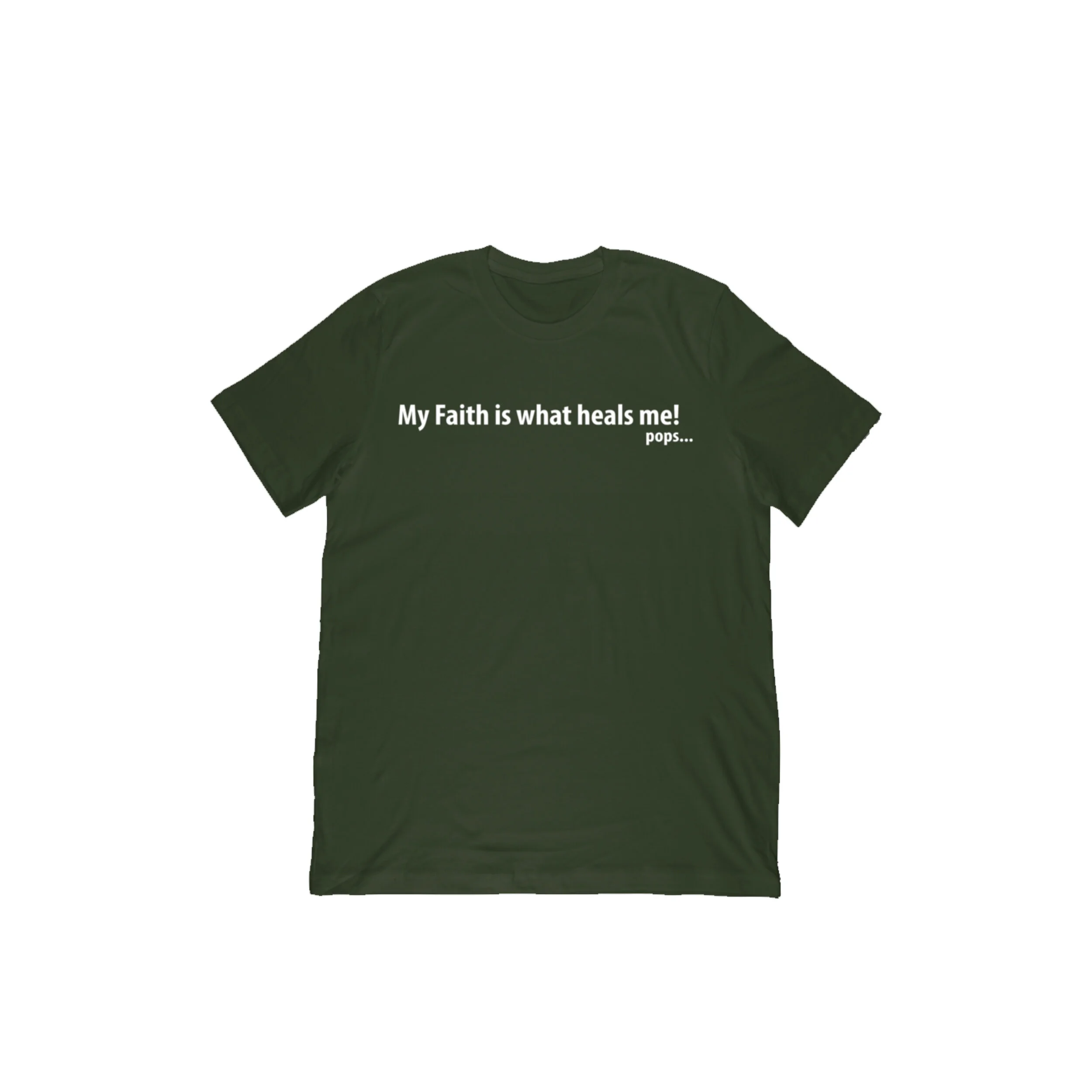 "My Faith is what heals me tee" from POPS!