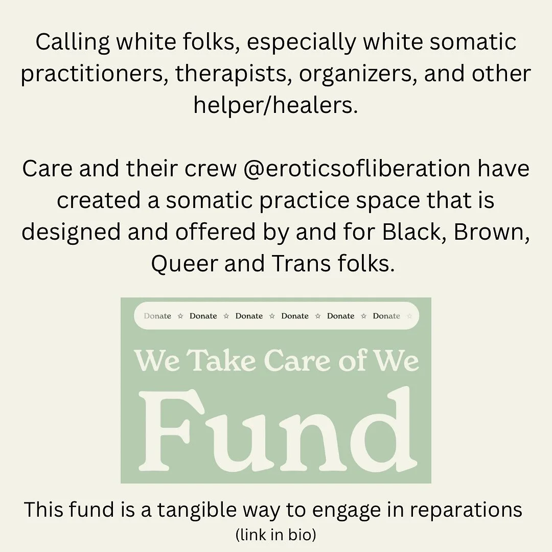 ****engage in reparations**** 

@eroticsofliberation has created this fund and I am inviting white bodied folks (especially those working in or participating / benefiting from somatic healing / therapeutic practices and spaces) to make a contribution